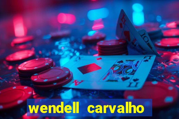 wendell carvalho reclame aqui